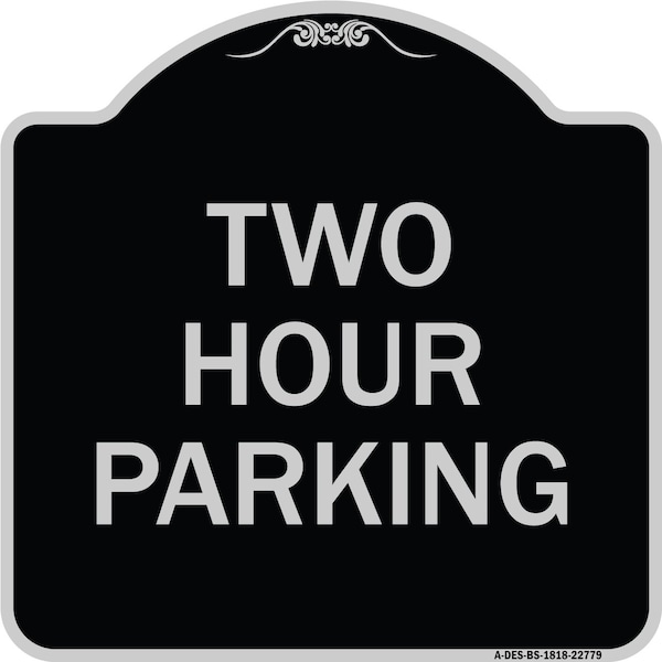 Two Hour Parking Heavy-Gauge Aluminum Architectural Sign, 18" x 18", BS-1818-22779